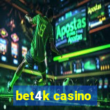 bet4k casino